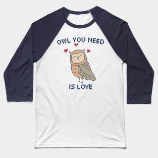 Owl You Need is Love. 8-Bit Pixel Art Owl Baseball T-Shirt